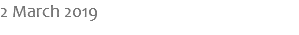 2 March 2019
