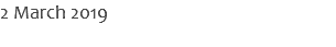 2 March 2019