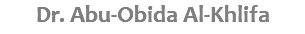 Dr. Abu-Obida Al-Khlifa